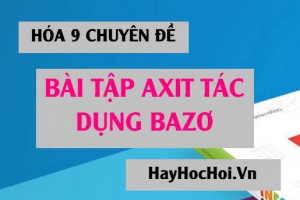 Bài tập Axit tác dụng với Bazơ và cách giải - Hóa 9 chuyên đề